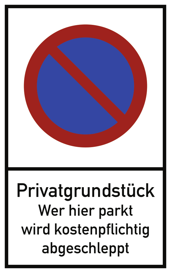 Privatgrundstück Wer hier parkt wird kostenpflichtig abgeschleppt, Halteverbotszeichen