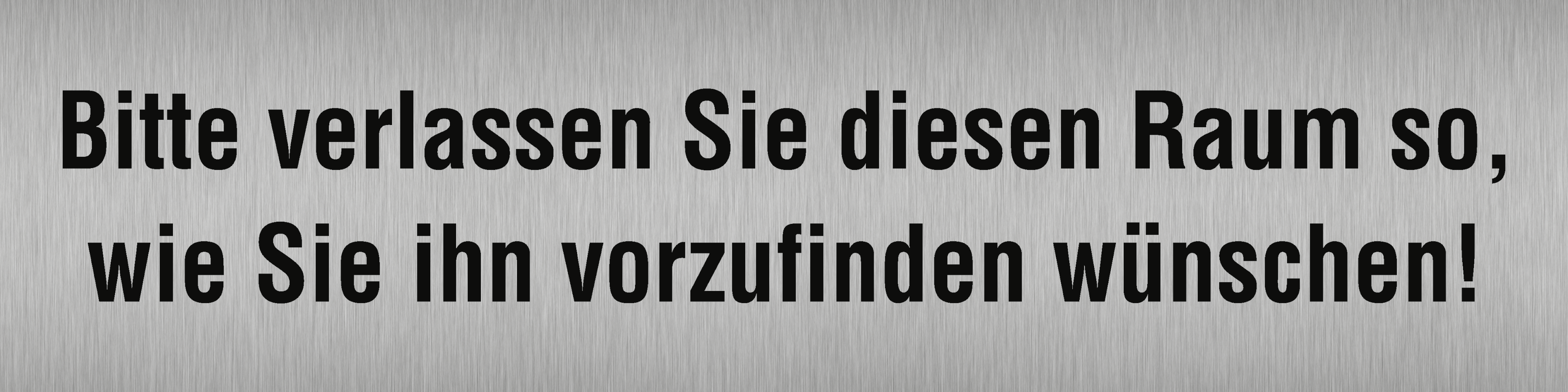 Bitte verlassen Sie diesen Raum so, wie Sie ihn vorzufinden wünschen! (rechteckig), Textschild